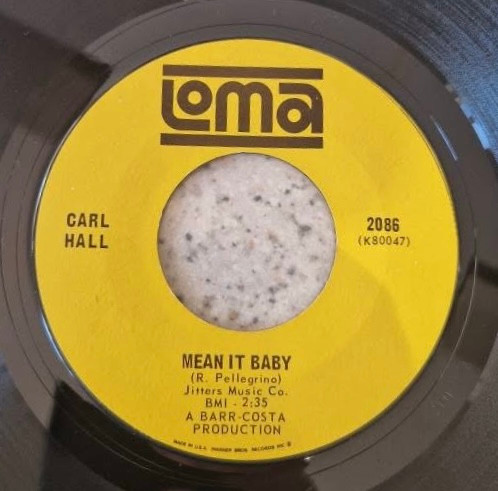Carl Hall - You Don't Know Nothing About Love / Mean It Baby | Loma (2086) - 2