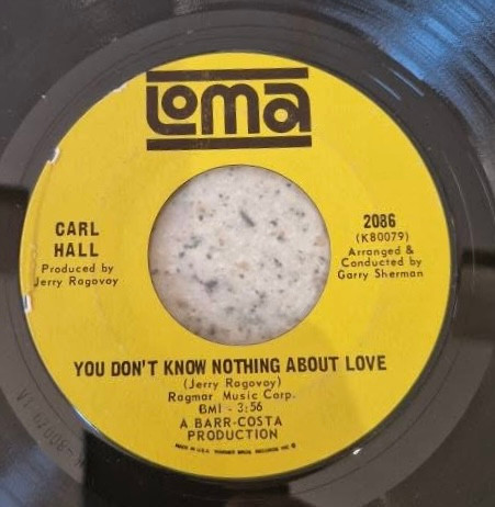 Carl Hall - You Don't Know Nothing About Love / Mean It Baby | Loma (2086) - main