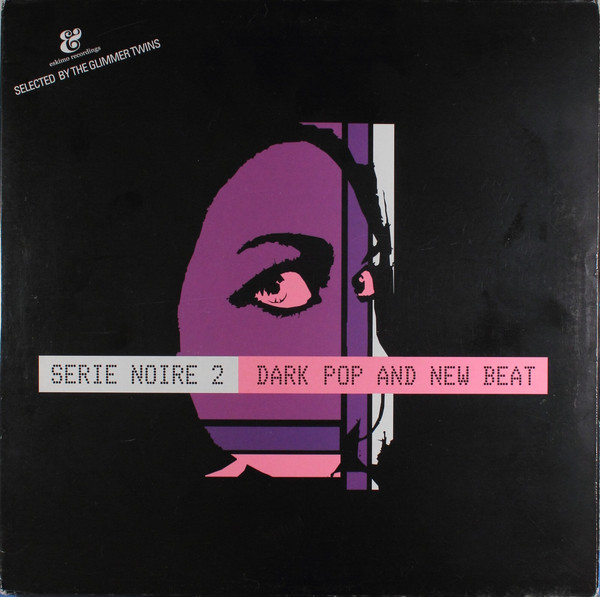 Various - Serie Noire 2: Dark Pop And New Beat | Eskimo Recordings (541416 501108) Various - Serie Noire 2: Dark Pop And New Beat | Eskimo Recordings (541416 501108)