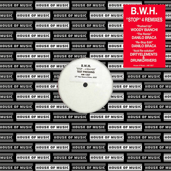 B.W.H. - Stop | House Of Music (HM 1007)