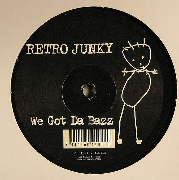 Retro Junky - We Got Da Bazz | One-Sided (ONS 4501)