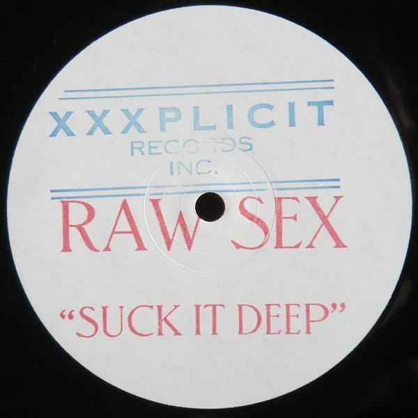 Raw Sex - Suck It Deep | Xxxplicit Records Inc. (SUK 1T) - main