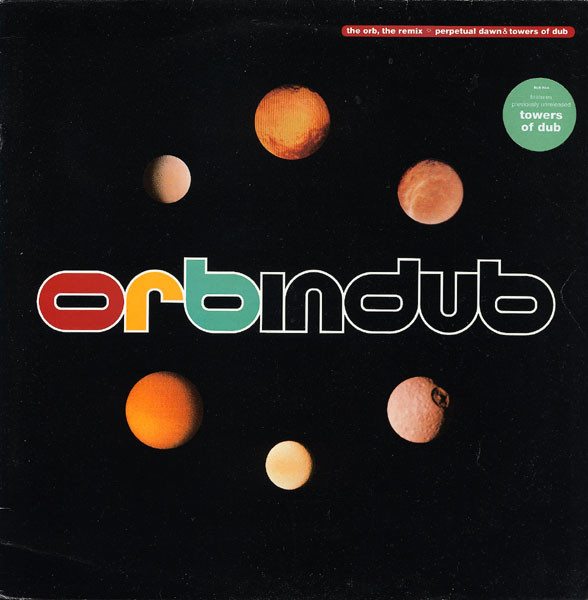 The Orb - Orb In Dub (Perpetual Dawn & Towers Of Dub, The Remix) | Big Life (BLR R46)