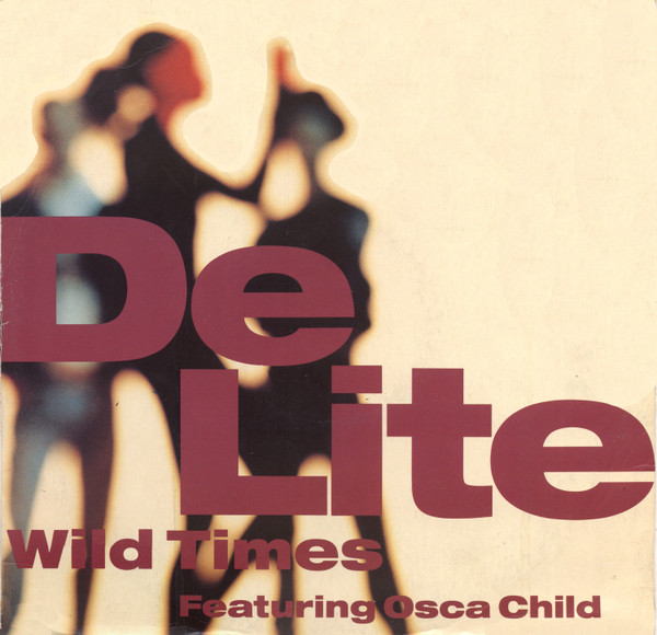De Lite Featuring Osca Child - Wild Times | Circa (YRT 35) De Lite Featuring Osca Child - Wild Times | Circa (YRT 35)