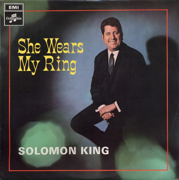 Solomon King - She Wears My Ring | Columbia (SCX 6250)