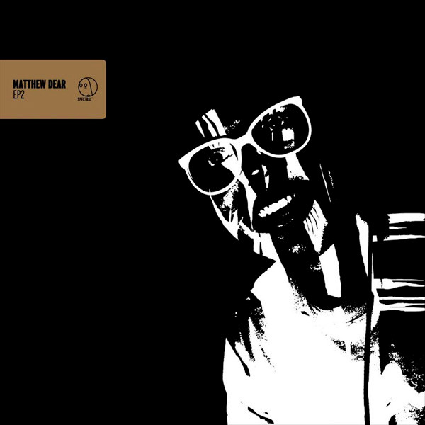 Matthew Dear - EP2 | Spectral Sound (SPC-07)