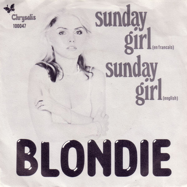 Blondie - Sunday Girl (En Francais) / Sunday Girl (English) | Chrysalis (100047)