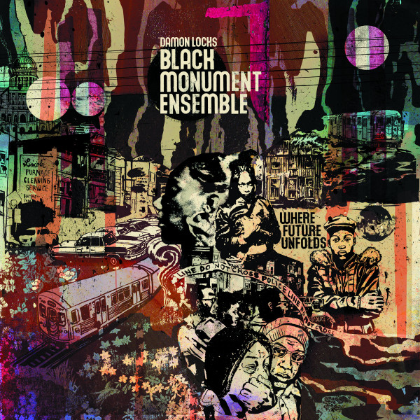 Damon Locks Black Monument Ensemble - Where Future Unfolds | International Anthem Recording Company (IARC0025) - main