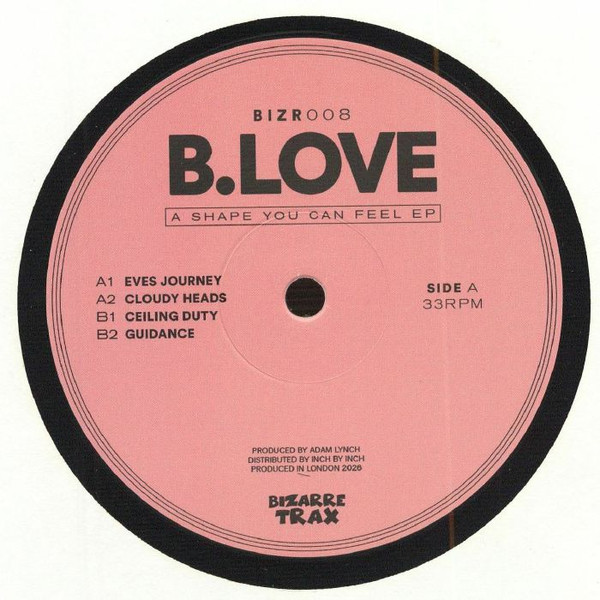 B.Love - A Shape You Can Feel EP | Bizarre Trax (BIZR008) - main