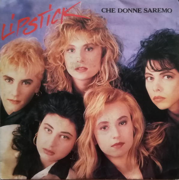 Lipstick - Che Donne Saremo | CGD (CGD 9031 71172-7)