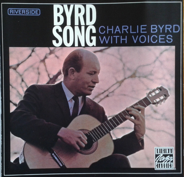 Charlie Byrd - Charlie Byrd With Voices: Byrd Song | Original Jazz Classics (00025218709224)