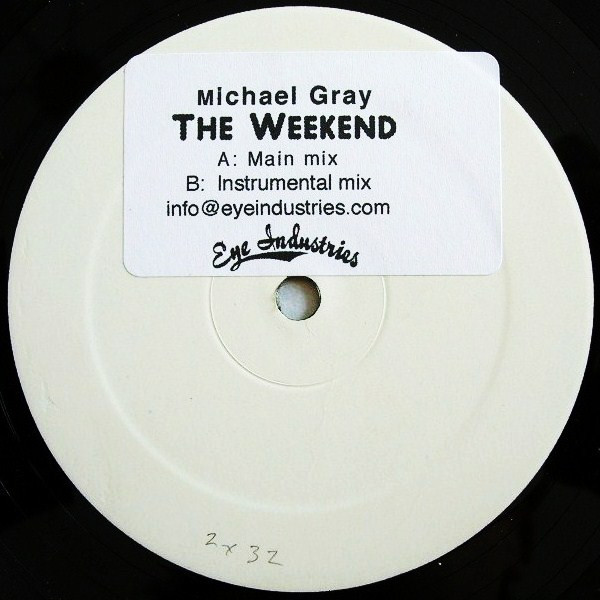 Michael Gray - The Weekend | Eye Industries (EYE 008)
