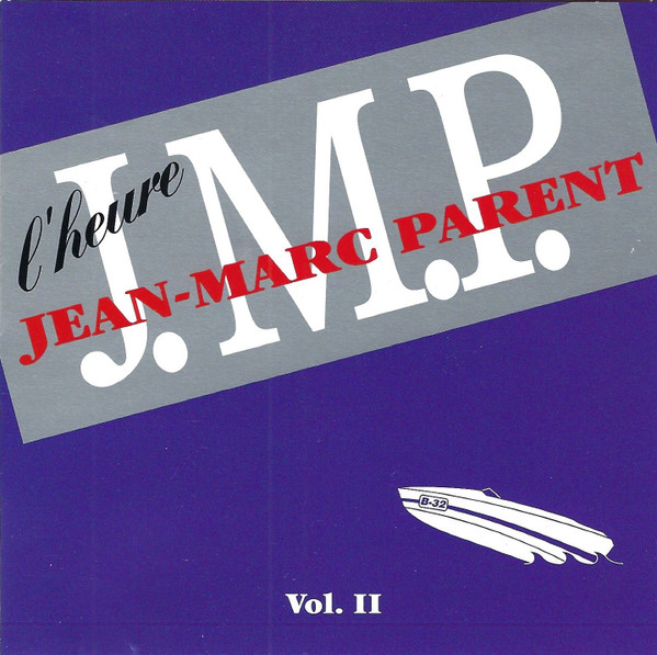 Jean-Marc Parent - L'heure J.M.P. Vol. II | Guy Cloutier Communications (PGC-CD-9329) Jean-Marc Parent - L'heure J.M.P. Vol. II | Guy Cloutier Communications (PGC-CD-9329)