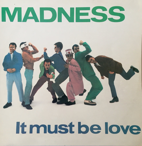 Madness - It Must Be Love | Stiff Records (S-BUY 134) Madness - It Must Be Love | Stiff Records (S-BUY 134)