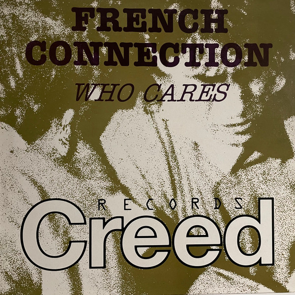 French Connection - Who Cares | Creed Records (CREED 10T) - main French Connection - Who Cares | Creed Records (CREED 10T) - main