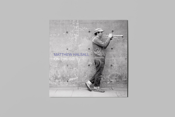 Matthew Halsall - On The Go | Gondwana Records (GONDLP005) - 2