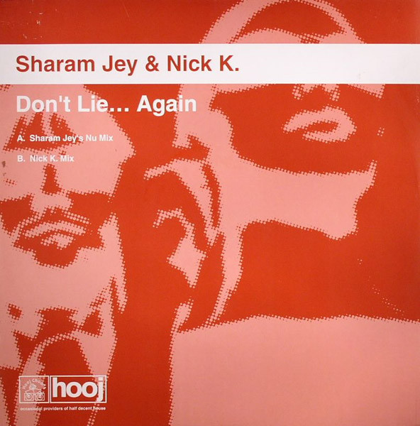 Sharam Jey & Nick K. - Don't Lie... Again | Hooj Choons (HOOJ121)