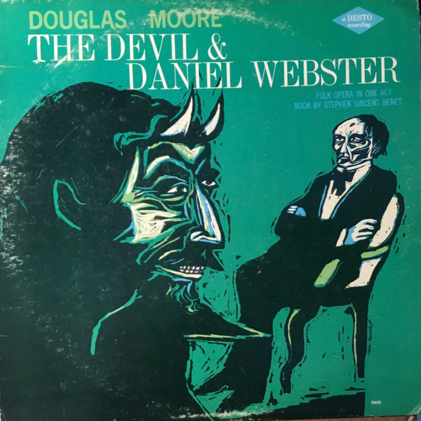 Douglas Moore , Stephen Vincent Benét - The Devil And Daniel Webster | Desto (D-450) - main