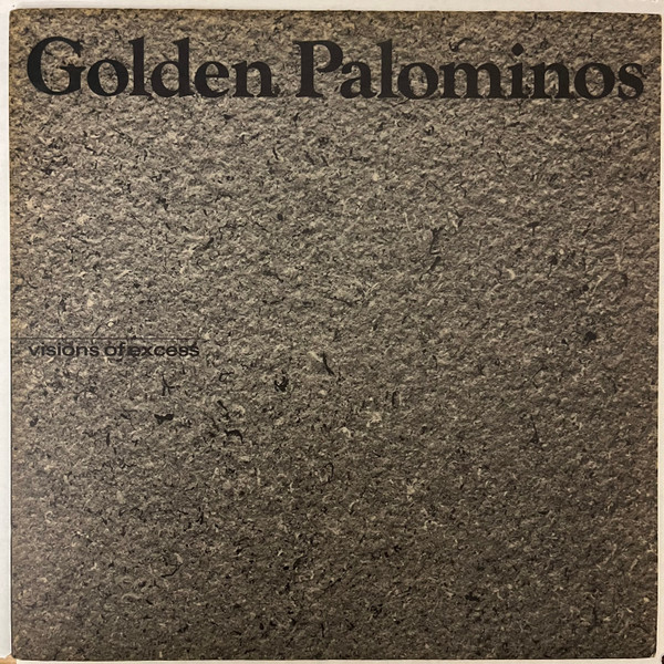 The Golden Palominos - Visions Of Excess | Celluloid (Cell 6118) - main The Golden Palominos - Visions Of Excess | Celluloid (Cell 6118) - main