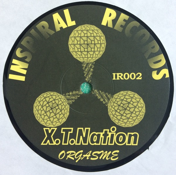 X.T.Nation - Orgasme | Inspiral Records (IR002) - main X.T.Nation - Orgasme | Inspiral Records (IR002) - main