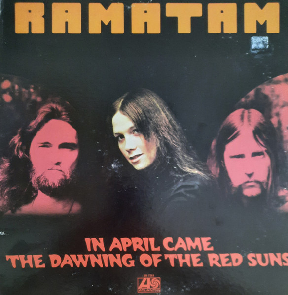 Ramatam - In April Came The Dawning Of The Red Suns | Atlantic (SD 7261)