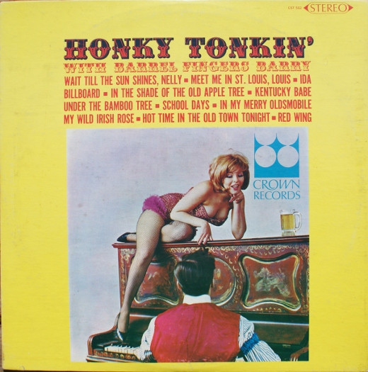 Barrel Fingers Barry - Honky Tonkin' | Crown Records (CST 502) Barrel Fingers Barry - Honky Tonkin' | Crown Records (CST 502)