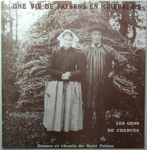 Les Gens De Cherves - Une Vie De Paysans En Mirebalais - Danses Et Chants Du Haut Poitou | Not On Label (Les Gens De Cherves Self-released) (LGC 86)