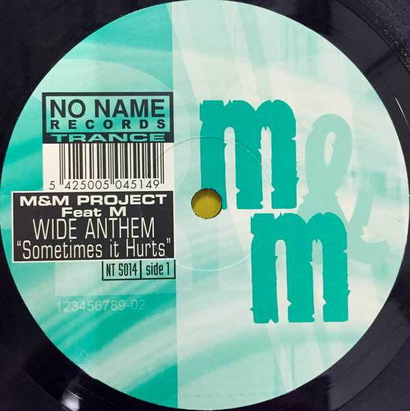 M & M Project - Wide Anthem (Sometimes It Hurts) | No Name Records Trance (NT 5014)