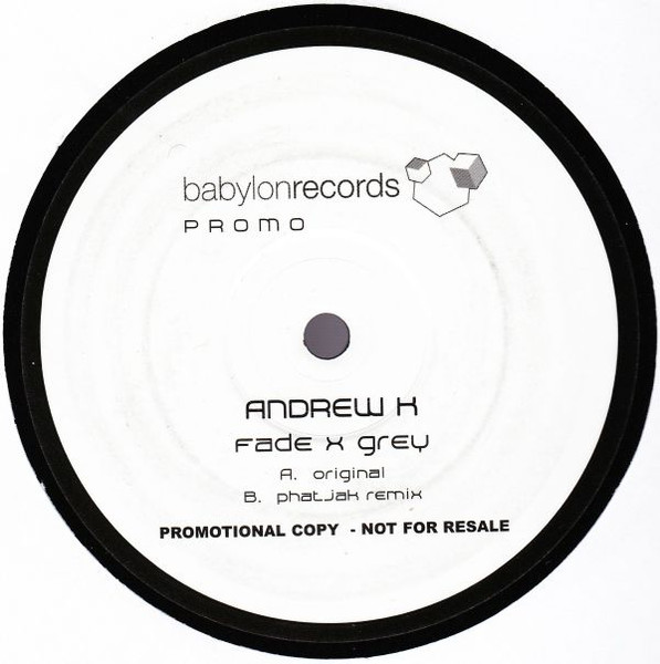Andrew K - Fade X Grey | Babylon Records (BAB008) - main