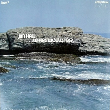 Jim Hall - ...Where Would I Be? | Original Jazz Classics (OJC-649) Jim Hall - ...Where Would I Be? | Original Jazz Classics (OJC-649)