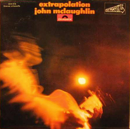 John McLaughlin - Extrapolation | Polydor (2310 018) John McLaughlin - Extrapolation | Polydor (2310 018)