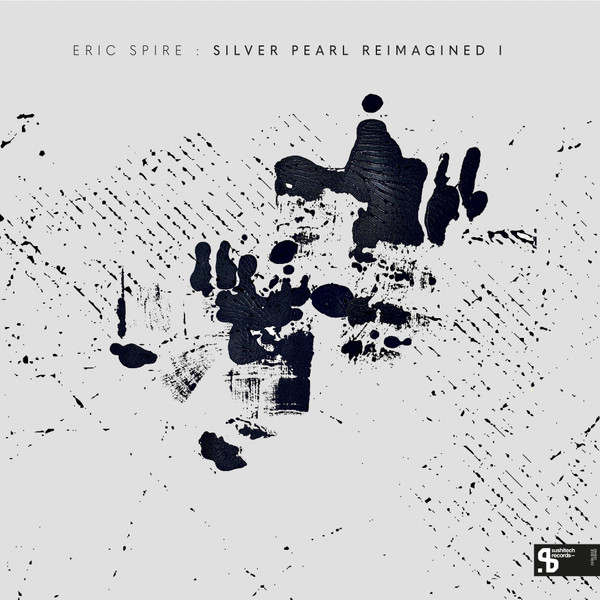 Eric Spire - Silver Pearl Reimagined I | Sushitech Records (SUSH62)