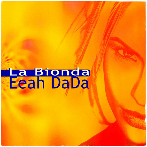 La Bionda - Eeah DaDa | Baby Records International (BRI 2007) La Bionda - Eeah DaDa | Baby Records International (BRI 2007)