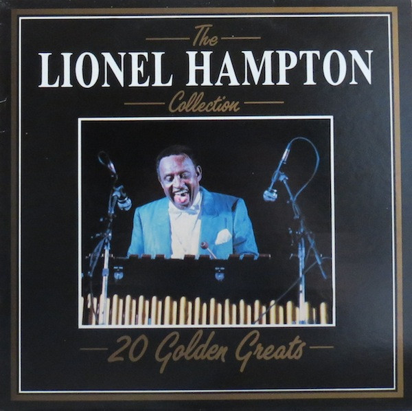 Lionel Hampton - The Lionel Hampton Collection - 20 Golden Greats | Deja Vu (DVLP 2065) - main Lionel Hampton - The Lionel Hampton Collection - 20 Golden Greats | Deja Vu (DVLP 2065) - main