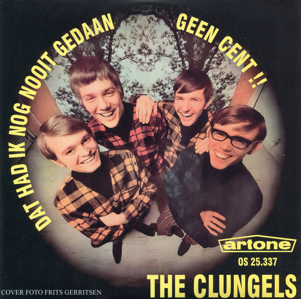 The Clungels - Dat Had Ik Nog Nooit Gedaan / Geen Cent !! | Artone (OS 25.337)