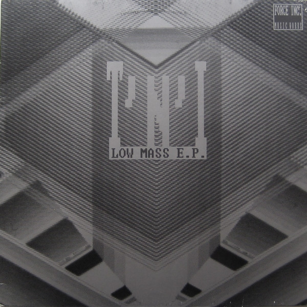 T'N'I - Low Mass E.P. | Force Inc. Music Works (FIM 002) T'N'I - Low Mass E.P. | Force Inc. Music Works (FIM 002)