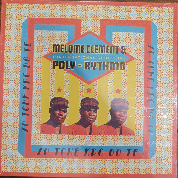 Clément Mêlomê , T.P. Orchestre Poly-Rythmo - Zo Tche Kpo Do Te | Canopy Records (CNPY010) - main Clément Mêlomê , T.P. Orchestre Poly-Rythmo - Zo Tche Kpo Do Te | Canopy Records (CNPY010) - main
