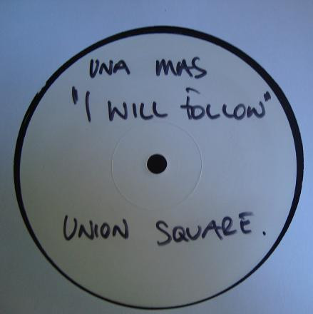 Una Mas - I Will Follow | Union Square Music (UNSQ003)