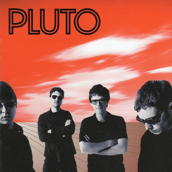 Pluto - Shake Hands With The Future | Virgin Music Canada (7243-846771-2-1)