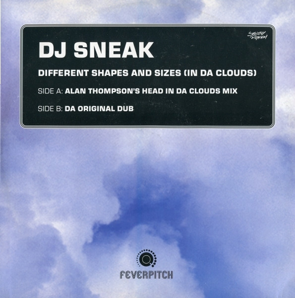 DJ Sneak - Different Shapes And Sizes (In Da Clouds) | Feverpitch (12FVR 1014) DJ Sneak - Different Shapes And Sizes (In Da Clouds) | Feverpitch (12FVR 1014)