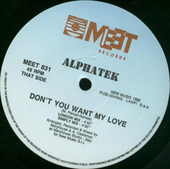 Alphatek - Don't You Want My Love | Meet Records (MEET 831) Alphatek - Don't You Want My Love | Meet Records (MEET 831)