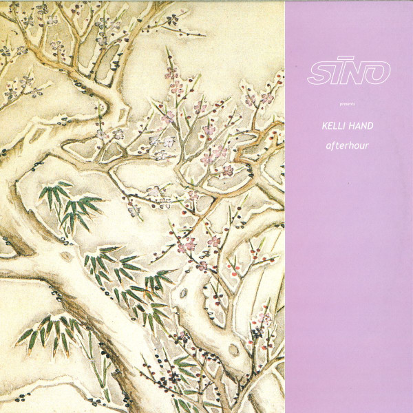 Kelli Hand - Afterhour | Sino (SINO 08)
