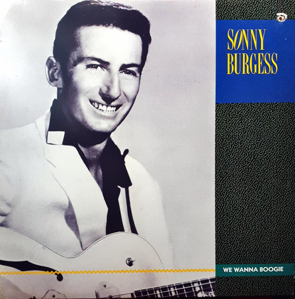 Sonny Burgess - We Wanna Boogie | Rounder Records (SS36)