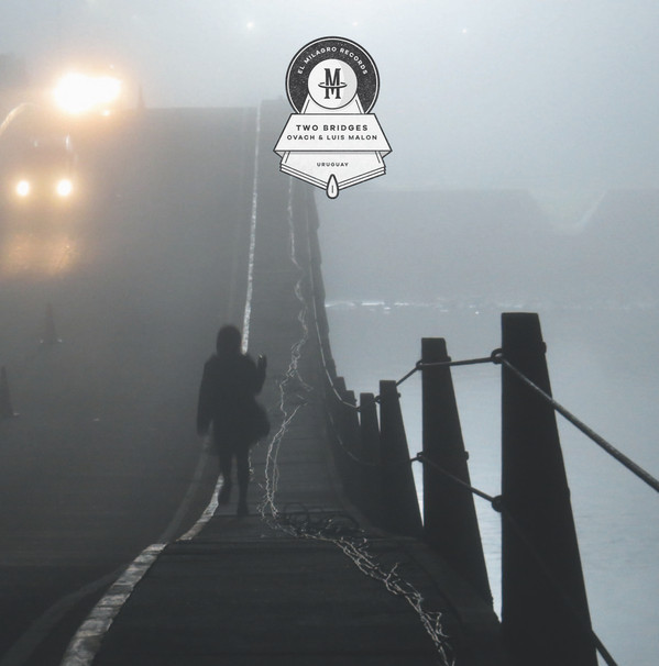 Luis Malon , Ovach - Two Bridges | El Milagro Records (ELMIL 01) - main
