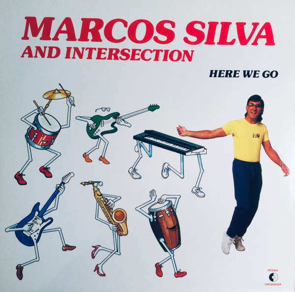 Marcos Silva And Intersection - Here We Go | Crossover Records (CR-5004) Marcos Silva And Intersection - Here We Go | Crossover Records (CR-5004)