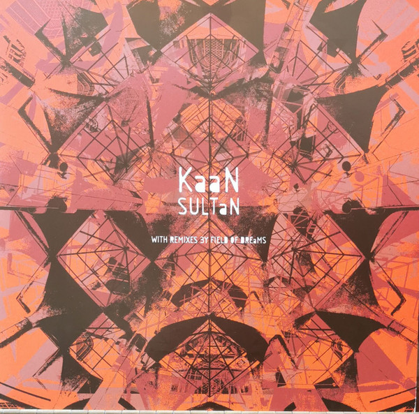 KaaN - Sultan | Field Of Dreams Recordings (FODKAN001) - main KaaN - Sultan | Field Of Dreams Recordings (FODKAN001) - main