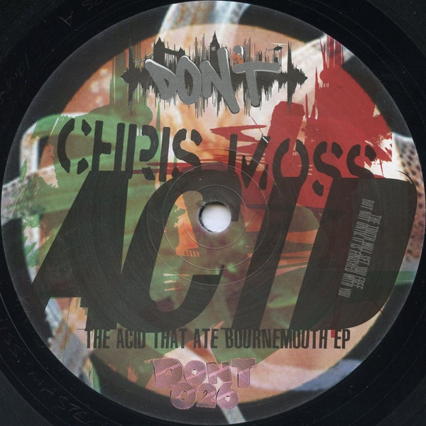 Chris Moss Acid - The Acid That Ate Bournemouth EP | Don't (DON'T 026) - 3