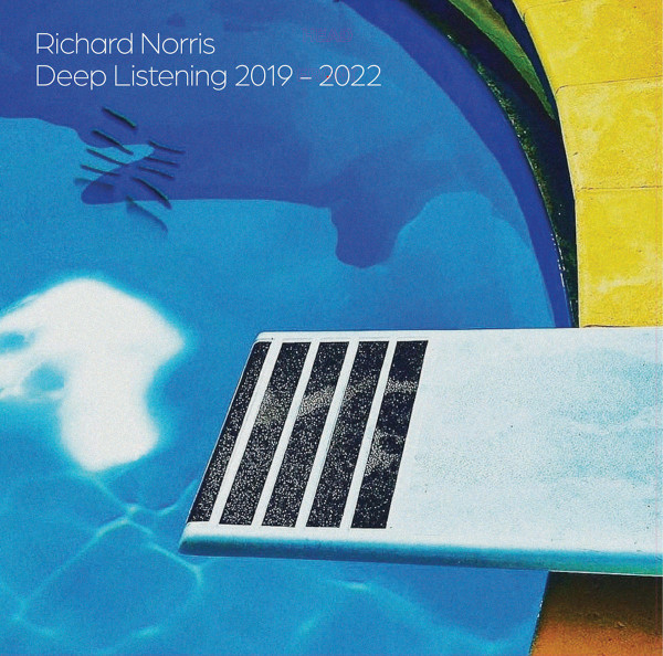 Richard Norris - Deep Listening 2019 - 2022 | Group Mind (GM023)