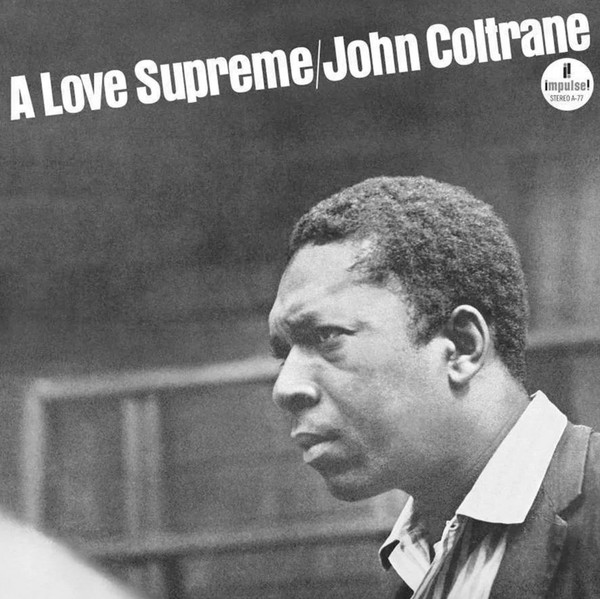 John Coltrane - A Love Supreme | Impulse! (B0032077-01) John Coltrane - A Love Supreme | Impulse! (B0032077-01)