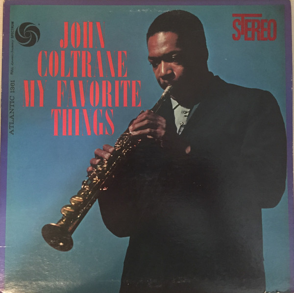 John Coltrane - My Favorite Things | Atlantic (1361) - main John Coltrane - My Favorite Things | Atlantic (1361) - main